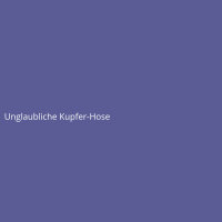 Unglaubliche Kupfer-Hose