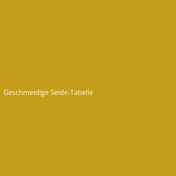 Geschmeidige Seide-Tabelle